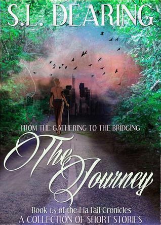 Full Download The Journey: From The Gathering to The Bridging - Book 1.5 of the Lia Fail Chronicles - A Short Story Collection - S.L. Dearing file in ePub