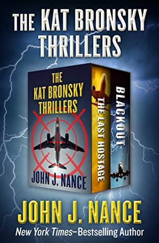 Read The Kat Bronsky Thrillers: The Last Hostage and Blackout - John J. Nance file in PDF