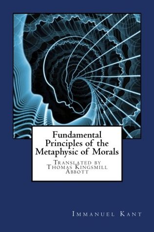 Full Download Fundamental Principles of the Metaphysic of Morals - Immanuel Kant | ePub