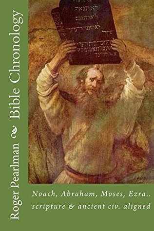 Full Download Bible Chronology: Torah Discovery Chronology (Moshe Emes) - Roger Pearlman | ePub