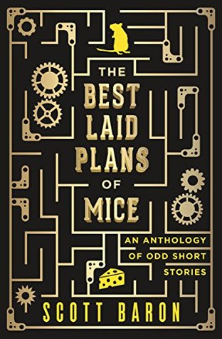 Read The Best Laid Plans of Mice: An anthology of odd short stories - Scott Baron file in PDF