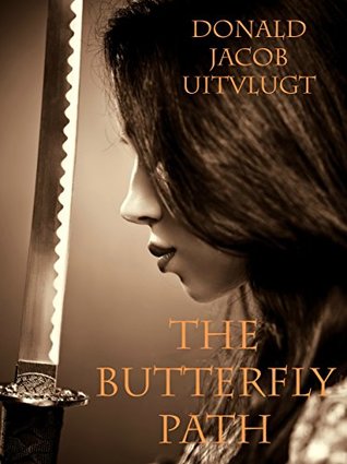 Read Online The Butterfly Path (The Butterfly Assassin Book 1) - Donald Jacob Uitvlugt file in ePub