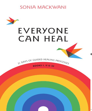 Read Everyone Can Heal 21 Days of Guided Healing Processes - Sonia Mackwani file in ePub