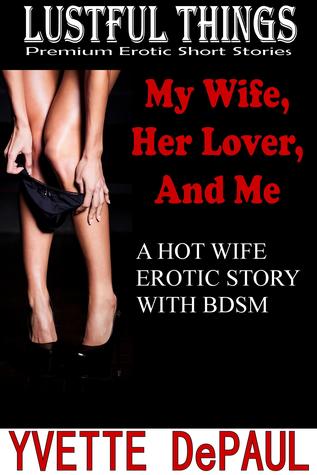 Read My Wife, Her Lover, and Me: A Hot Wife Erotica Story With BDSM - Yvette DePaul file in ePub