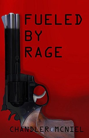 Full Download Fueled by Rage (The Robert Walker Series Book 1) - Chandler McNiel | ePub