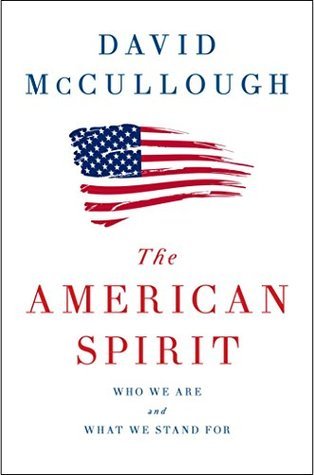Full Download The American Spirit: Who We Are and What We Stand For - David McCullough file in PDF