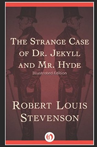 Full Download The Strange Case of Dr. Jekyll and Mr. Hyde - Illustrated Edition - Robert Louis Stevenson | ePub