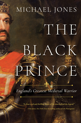 Read The Black Prince: England's Greatest Medieval Warrior - Michael Jones file in PDF