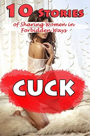 Full Download CUCK (10 Stories of Sharing Women in Forbidden Ways) - Nancy Poleshare | PDF