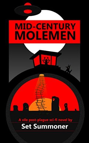 Read Mid-Century Mole Men: A Vile Post Plague Sci-Fi Novel - Set Summoner | PDF