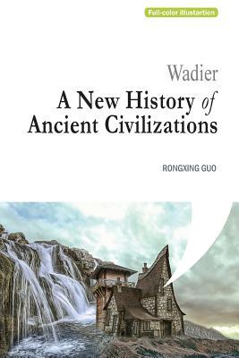 Read Wadier: A New History of Ancient Civilizations - Rongxing Guo file in PDF