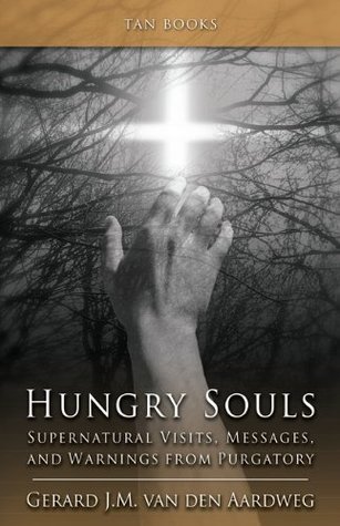 Full Download Hungry Souls: Supernatural Visits, Messages and Warnings from Purgatory - Gerard J.M. van den Aardweg | ePub