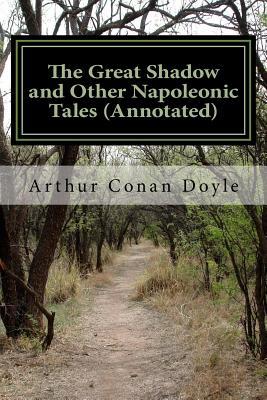 Download The Great Shadow and Other Napoleonic Tales (Annotated) - Arthur Conan Doyle file in ePub