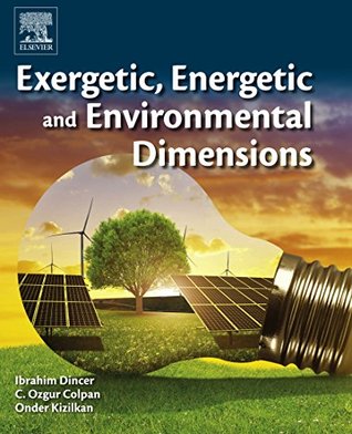 Read Exergetic, Energetic and Environmental Dimensions - İbrahim Dinçer file in ePub