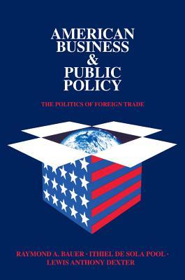 Read American Business and Public Policy: The Politics of Foreign Trade - Theodore Draper | ePub
