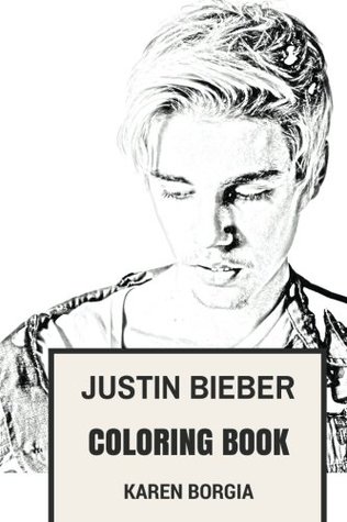 Full Download Justin Bieber Coloring Book: Youtube Prodigy and Bestselling Artist of All Time Beautiful Clairvoyant and Pop Rock Edm Vocalist Inspired Adult Coloring Book - Karen Borgia file in ePub