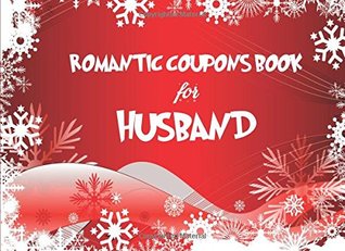 Read Romantic Coupons Book for Husband: Christmas Coupon Book, Love Coupons, Last Minute Present for Wife, Husband, Girlfriend, Stocking Stuffer. -  file in ePub