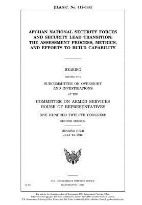 Download Afghan National Security Forces and Security Lead Transition: The Assessment Process, Metrics, and Efforts to Build Capability - U.S. Congress file in ePub