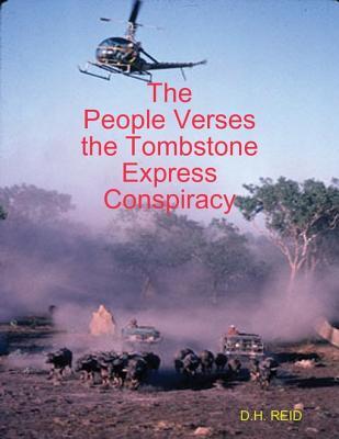 Download The People Verses the Tombstone Express Conspiracy - D.H. Reid file in ePub