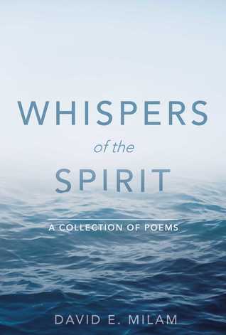 Full Download Whispers of the Spirit: A Collection of Poems - David E. Milam file in ePub