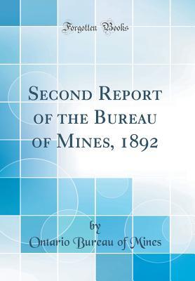 Read Online Second Report of the Bureau of Mines, 1892 (Classic Reprint) - Ontario Bureau of Mines file in PDF
