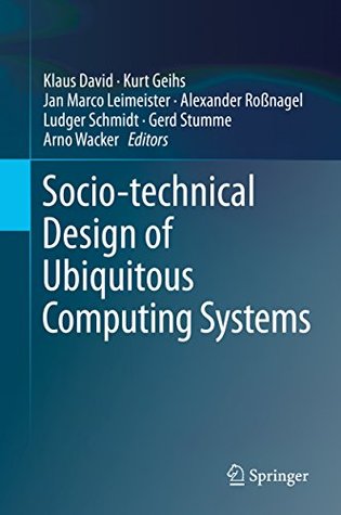 Download Socio-technical Design of Ubiquitous Computing Systems - Klaus David | PDF