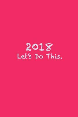 Read Online 2018 Let's Do This.: Inspirational Journal, Pink, 150 Blank Sheets -  file in PDF