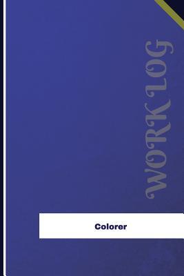 Read Online Colorer Work Log: Work Journal, Work Diary, Log - 126 Pages, 6 X 9 Inches - Orange Logs | PDF