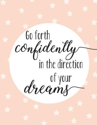 Read Go Forth Confidently in the Direction of Your Dream: Quote Journal, Mix 90p Dotted Grid 20p Lined Ruled,8.5x11 In,110 Undated Pages: Quote Journal to Write in Your Wisdom Thoughts, Plan, and Ideas for Life/ Business /Office /Student/ Teacher -  file in PDF