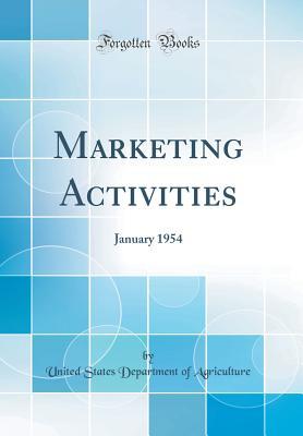 Read Online Marketing Activities: January 1954 (Classic Reprint) - U.S. Department of Agriculture | ePub