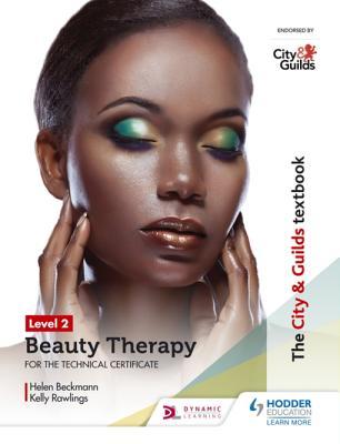 Full Download The City & Guilds Textbook Level 2 Beauty Therapy for the Technical Certificate: For the Technical Certificate - Helen Beckmann | ePub
