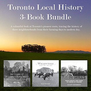 Read Toronto Local History 3-Book Bundle: Don Mills / 200 Years at St. John's York Mills / Willowdale - Scott Kennedy file in PDF