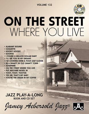 Read Online Jamey Aebersold Jazz -- On the Street Where You Live, Vol 132: Book & CD - Jamey Aebersold | ePub