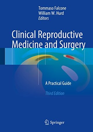 Read Online Clinical Reproductive Medicine and Surgery: A Practical Guide - Tommaso Falcone file in PDF