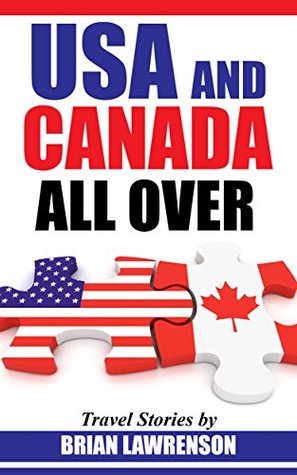 Download USA and Canada ALL OVER: Travel stories from the Americas - Brian Lawrenson | ePub