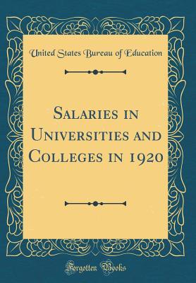 Download Salaries in Universities and Colleges in 1920 (Classic Reprint) - United States Bureau Of Education | ePub