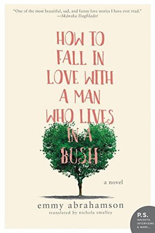 Read How to Fall In Love with a Man Who Lives in a Bush - Emmy Abrahamson file in ePub
