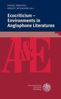 Full Download Ecocriticism - Environments in Anglophone Literatures - Sonja Frenzel file in ePub
