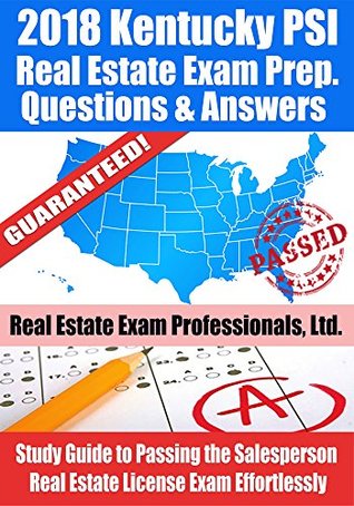 Read 2018 Kentucky PSI Real Estate Exam Prep Questions and Answers: Study Guide to Passing the Salesperson Real Estate License Exam Effortlessly - Real Estate Exam Professionals Ltd. file in ePub