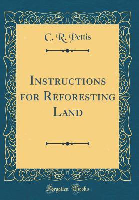 Download Instructions for Reforesting Land (Classic Reprint) - Clifford Robert Pettis file in ePub