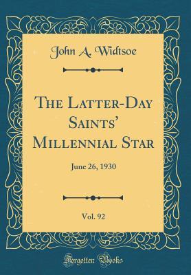 Full Download The Latter-Day Saints' Millennial Star, Vol. 92: June 26, 1930 (Classic Reprint) - John A. Widtsoe | ePub