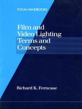 Read Online Film and Video Lighting Terms and Concepts (Focal Handbooks) - Richard Ferncase file in ePub