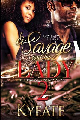 Read A Savage and His Lady 2: Dinero and Kyra's Story - Kyeate | ePub
