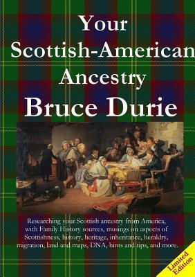 Full Download Your Scottish-American Ancestry - Limited Edition - Bruce Durie file in PDF