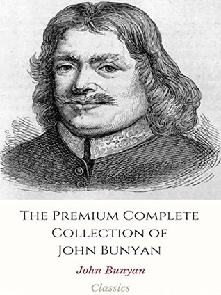 Read The Premium Complete Collection of John Bunyan: (Huge Collection Including Miscellaneous Pieces, The Heavenly Footman, The Holy War, The Pharisee And Publican, The Pilgrim's Progress, And More) - John Bunyan | ePub