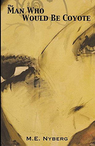 Download The Man Who Would Be Coyote (The Shade Series Book 2) - M Nyberg | ePub