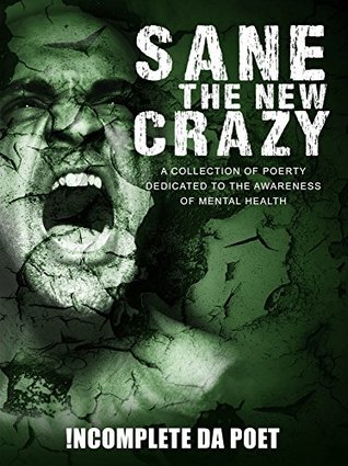 Read Online Sane the New Crazy: A Collection of Poetry Dedicated to Mental Health Awareness - Tracie !ncomplete Mathis file in ePub