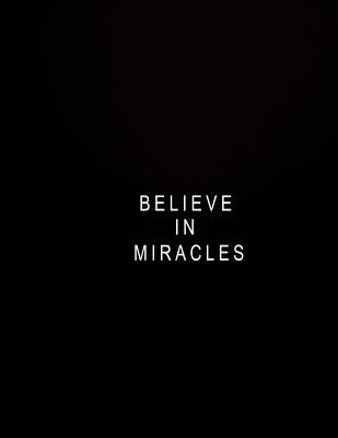Read Online Believe in Miracles: Journal Composition Book 100 Lined Pages Inspirational Quote Notebook to Write in 8.5 X 11 Inches - Bolton Creations | ePub