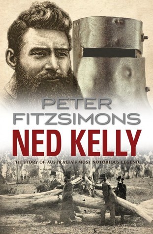 Read Ned Kelly: The Story of Australia's Most Notorious Legend - Peter FitzSimons | ePub