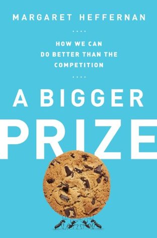 Read A Bigger Prize: How We Can Do Better than the Competition - Margaret Heffernan file in PDF